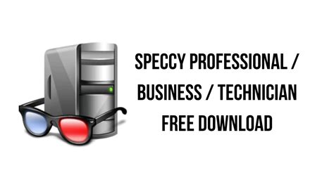 Speccy Professional / Business / Technician 